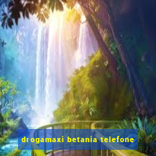 drogamaxi betania telefone